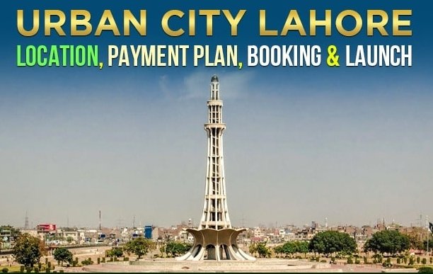 Urban city lahore – location payment plan booking and launch